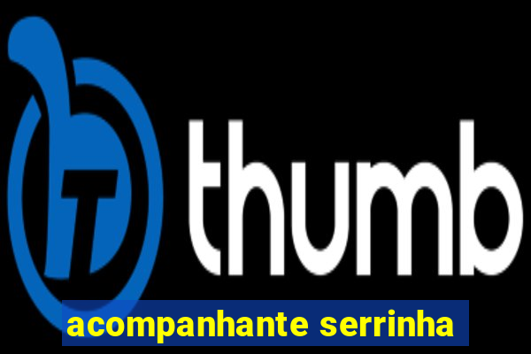 acompanhante serrinha